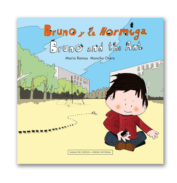 Bruno y la hormiga / Bruno and the ant. María Ramos, Moncho Otero